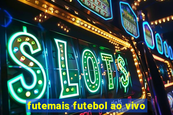 futemais futebol ao vivo